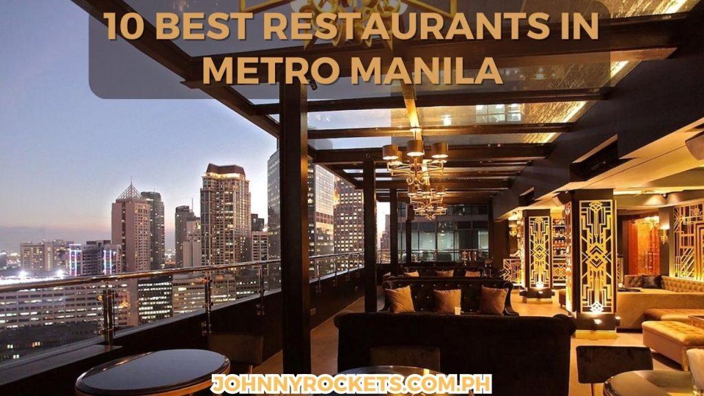 10 The Best Restaurants In Metro Manila ( April 2024 )