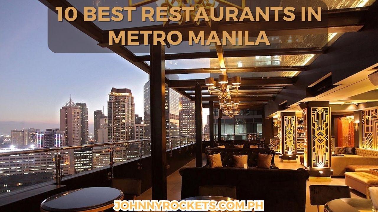 10 The Best Restaurants In Metro Manila ( April 2024 )