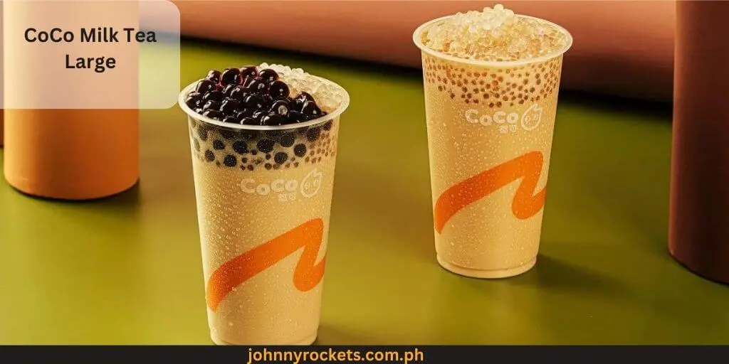 CoCo Milk Tea Large popular items Coco Milk Tea Menu in Philippines