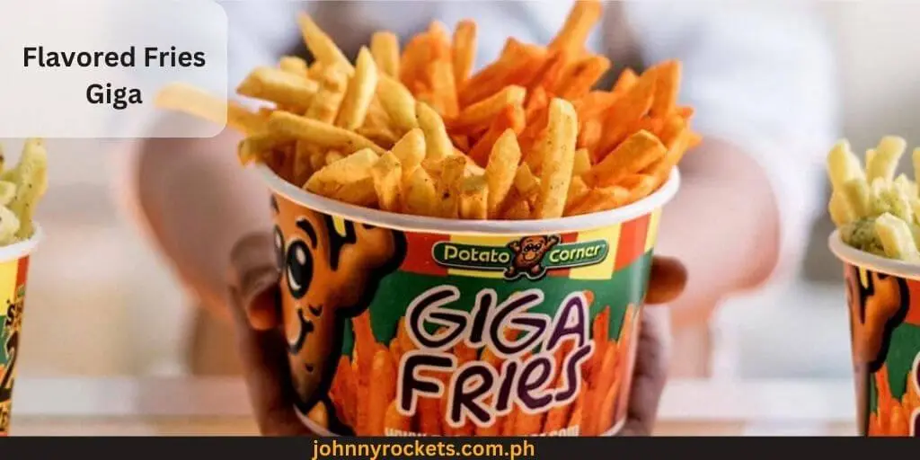 Flavored Fries Giga popular items Potato Corner philippines 