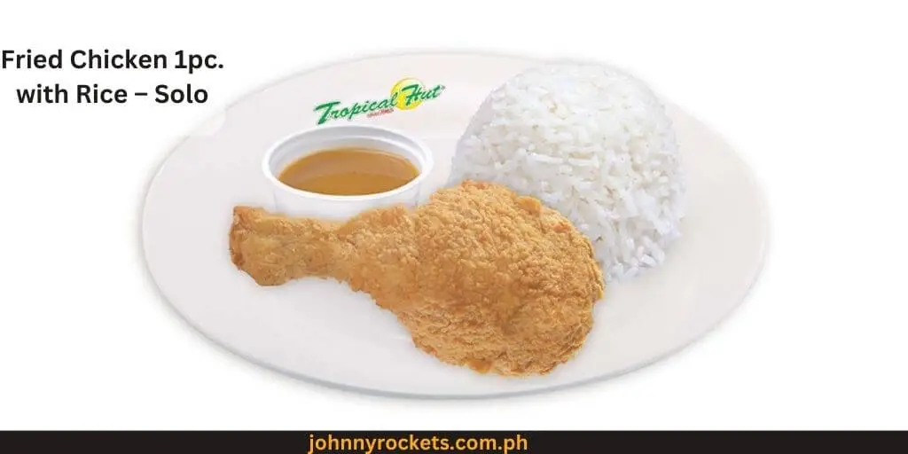Fried Chicken 1pc. with Rice - Solo Popular items of Tropical Hut Menu in  Philippines