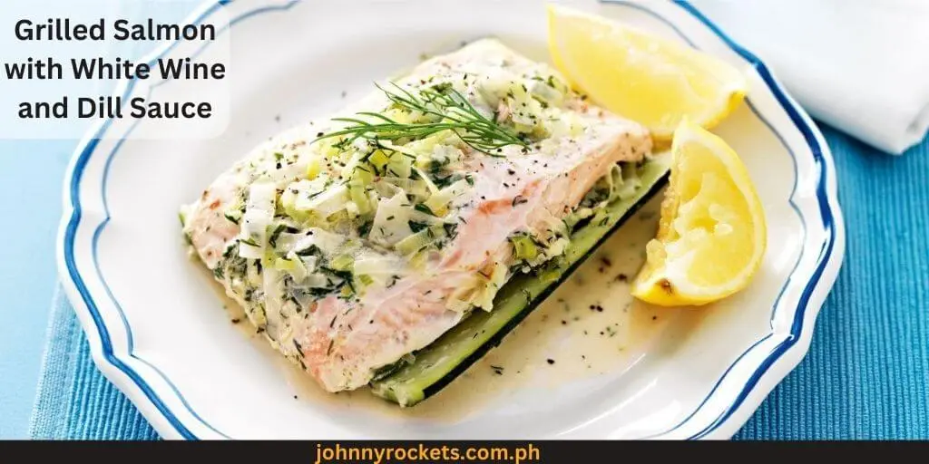 Grilled Salmon with White Wine and Dill Sauce  food items of Bag of Beans Philippines