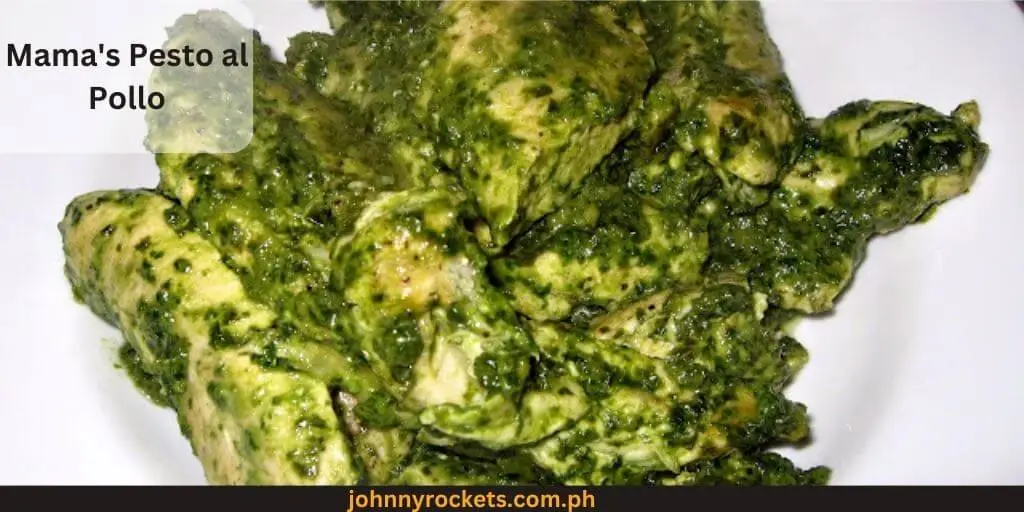 Mama's Pesto al Pollo Popular item of Mama Lou’s Menu  Philippines