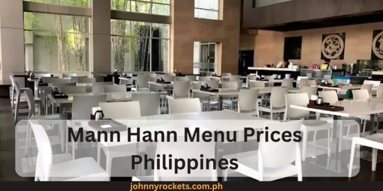 Mann Hann Menu Prices Philippines 2024