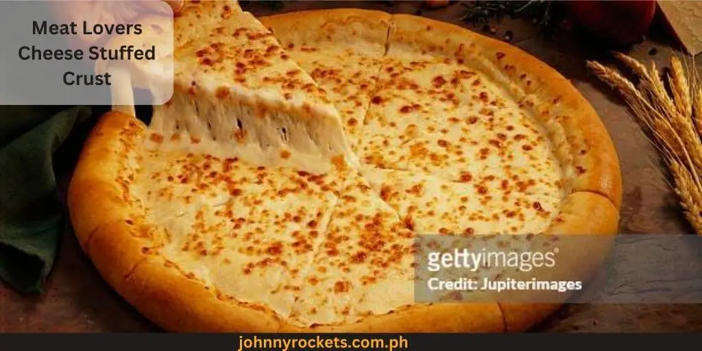 Meat Lovers Cheese Stuffed Crust popular item of Pizza Hut Menu Prices in Philippines