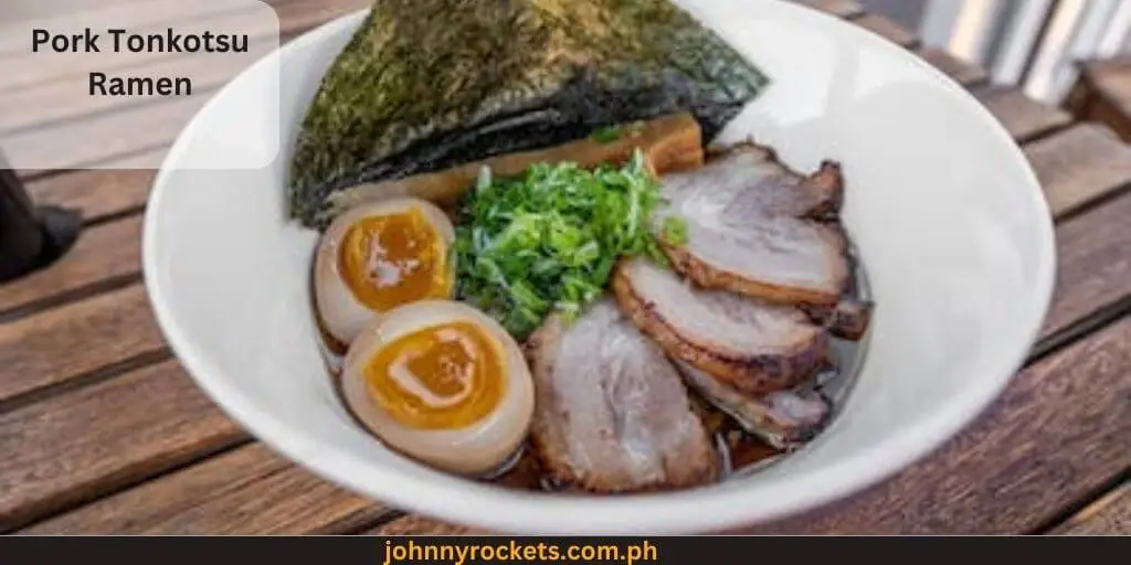 Pork Tonkotsu Ramen