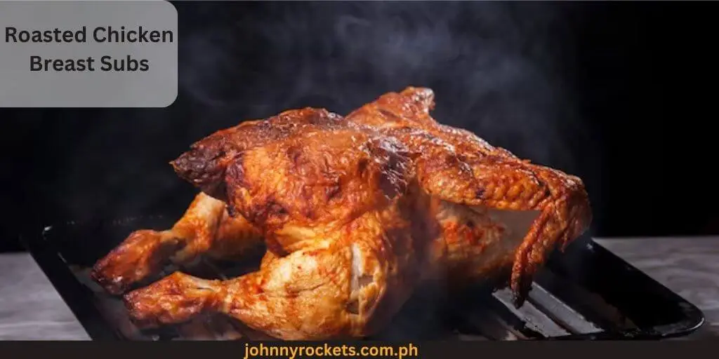 Roasted Chicken Breast Subs popular item of subway menu philippines