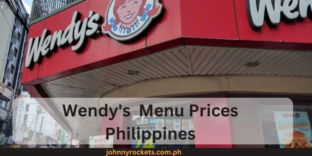 Wendy's  Menu Prices Philippines