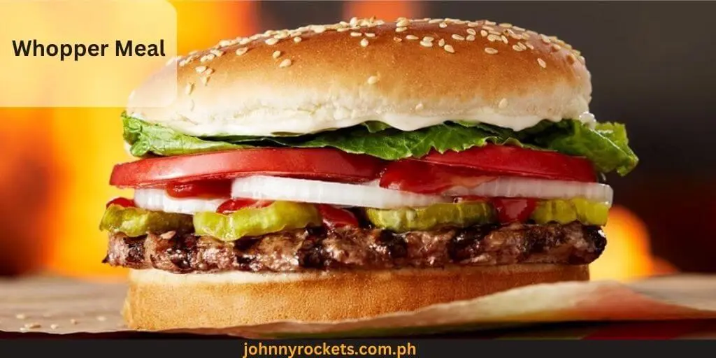 Whopper Meal Popular items of Burger King Menu in  Philippines