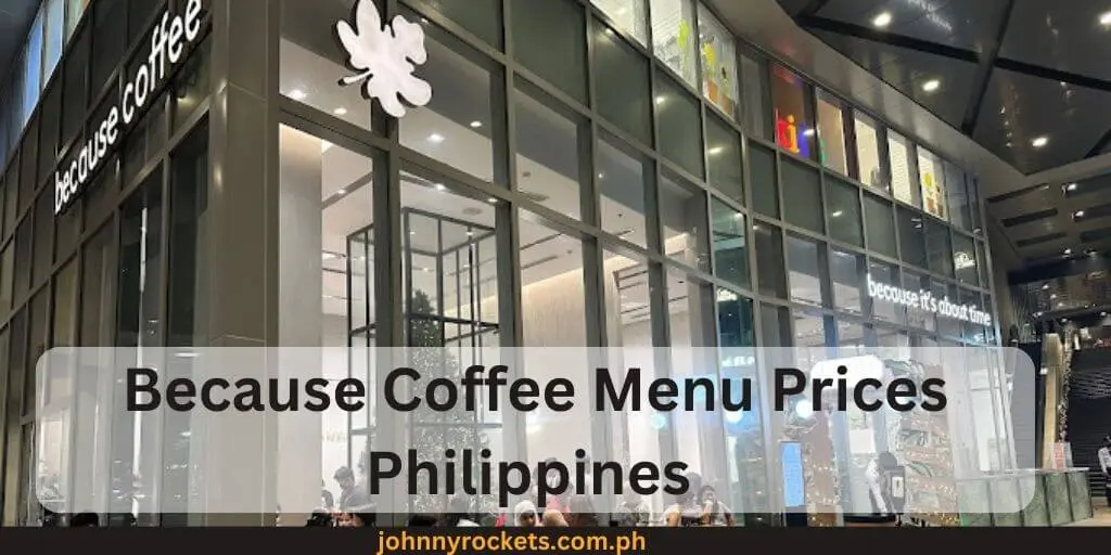 Because Coffee Menu Prices Philippines