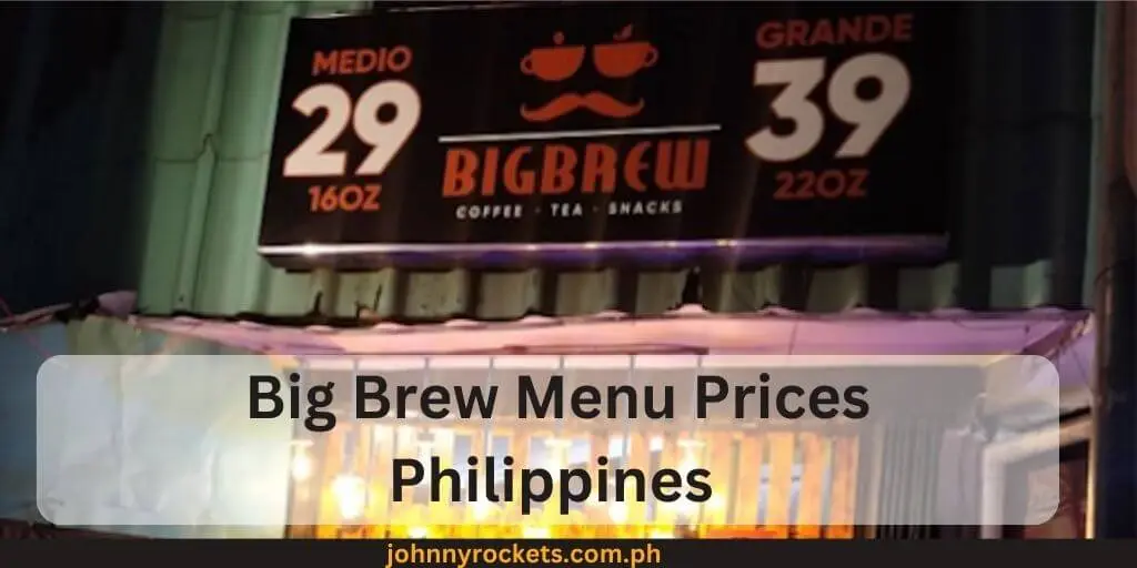 Big Brew Menu Prices Philippines 