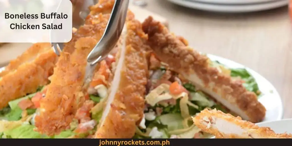 Boneless Buffalo Chicken Salad Popular food item of  Chili's in Philippines