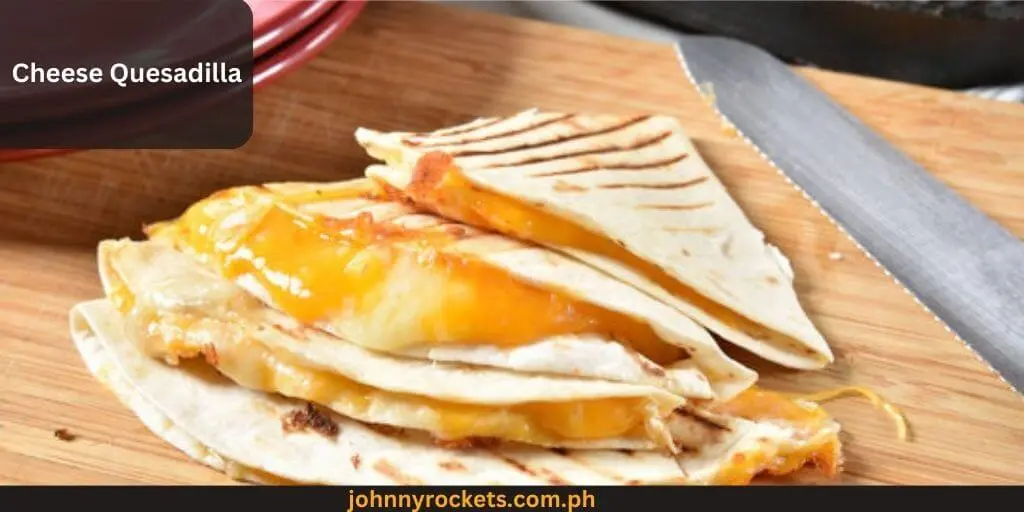 Cheese Quesadilla Popular food item of  Army Navy Burger in Philippines