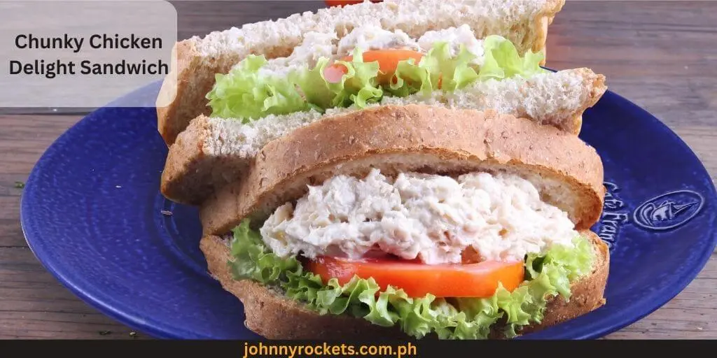 Chunky Chicken Delight Sandwich Popular items of  Cafe France Menu in  Philippines