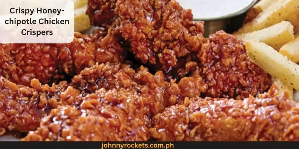 Crispy Honey-chipotle Chicken Crispers Popular food item of  Chili's in Philippines