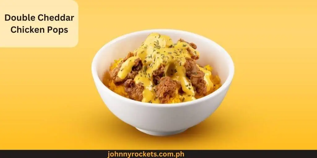 Double Cheddar Chicken Pops Popular items of  Everything But Cheese Menu in  Philippines