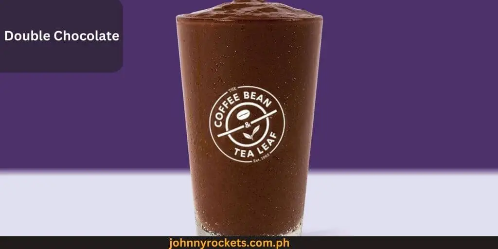 Double Chocolate Popular food item of  The Coffee Bean & Tea Leaf in Philippines