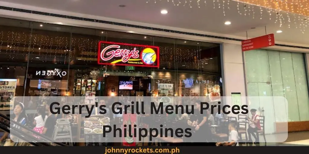 Gerry S Grill Menu Prices Philippines September 2024   Gerrys Grill Menu Prices Philippines .webp