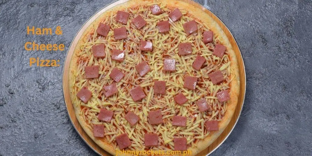 Ham & Cheese Pizza: