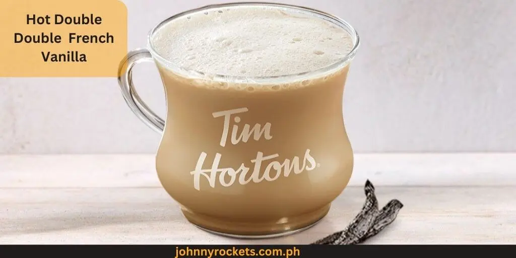 Hot Double Double  French Vanilla Popular items of  Tim Hortons  in  Philippines