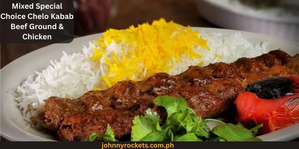 Mixed Special Choice Chelo Kabab Beef Ground & Chicken Popular food item of  Mister Kebab in Philippines