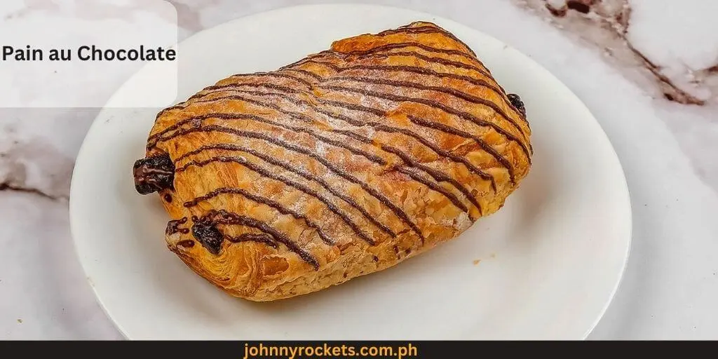 Pain au Chocolate Popular items of  The French Baker Menu in  Philippines