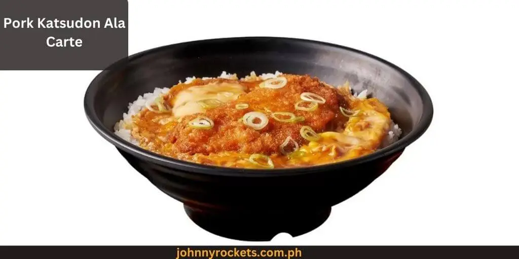 Pork Katsudon Ala Carte Popular food item of  Tokyo Tokyo in Philippines