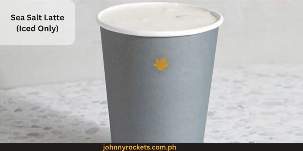 Sea Salt Latte (Iced Only) Popular items of  Because Coffee Menu in  Philippines
