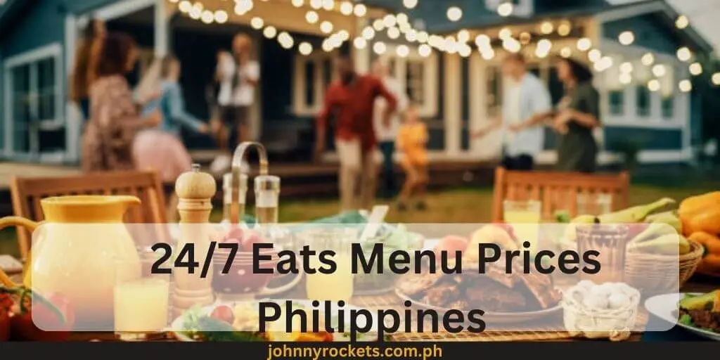 24/7 Eats Menu Prices Philippines 