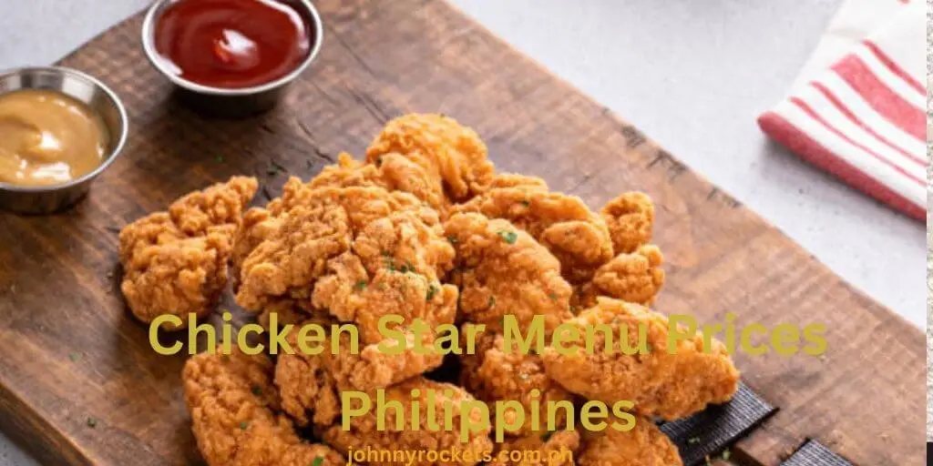 Chicken Star Menu Prices Philippines