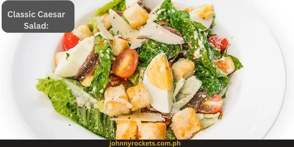 Classic Caesar Salad: