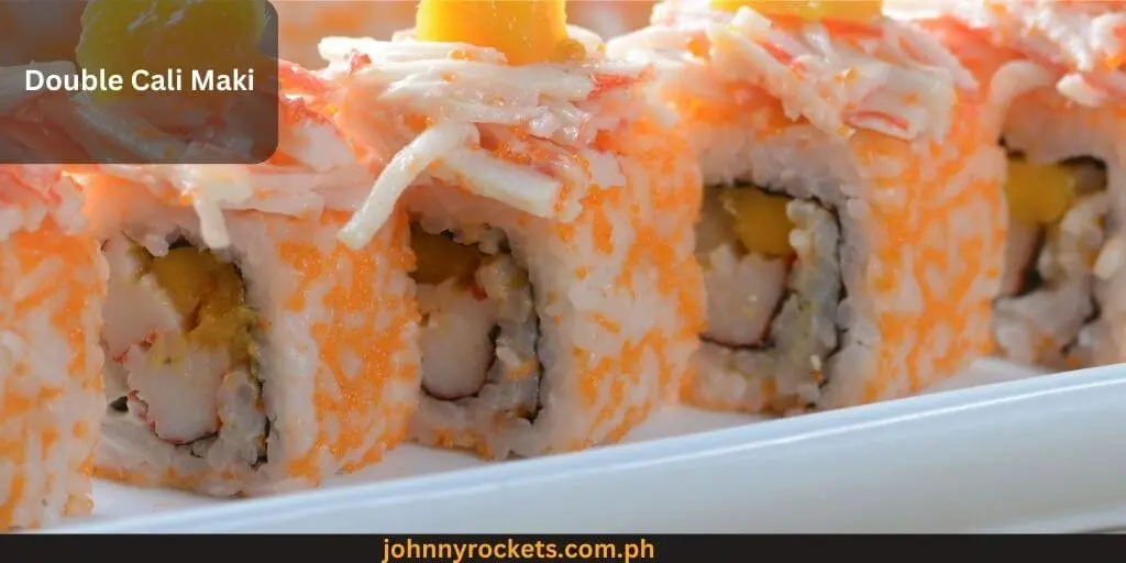 Double Cali Maki Popular food item of  Kanzen Sushi Roll in Philippines