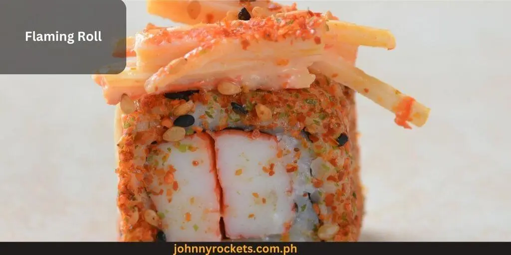 Flaming Roll Popular food item of  Kanzen Sushi Roll in Philippines