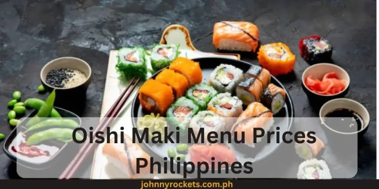 Oishi Maki Menu Prices Philippines January 2024