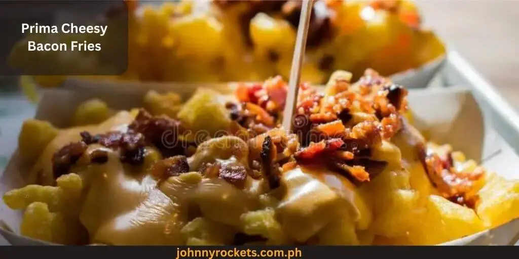 Prima Cheesy Bacon Fries Popular food item of  Prima Doner in Philippines