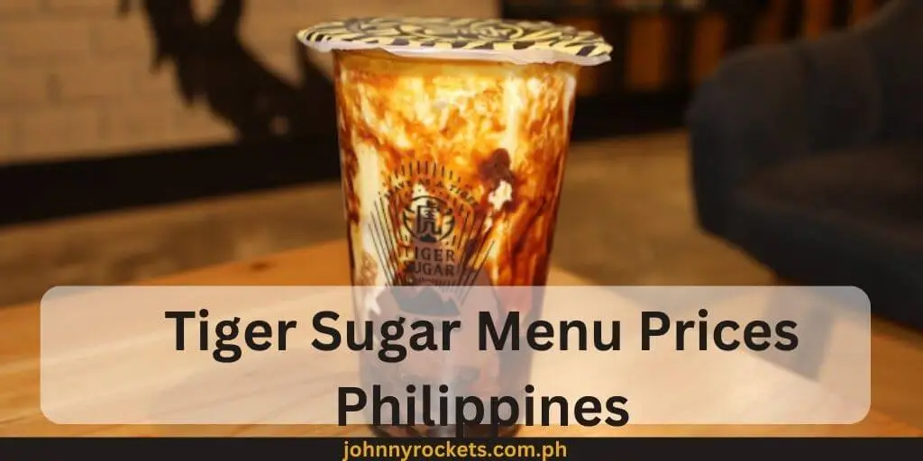 Tiger Sugar Menu Prices Philippines