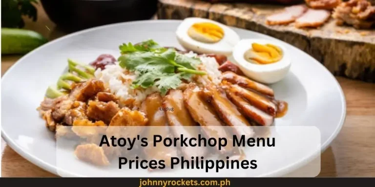 Atoy’s Porkchop Menu Prices Philippines January 2024