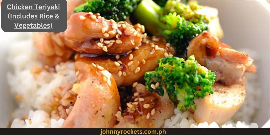  Chicken Teriyaki (Includes Rice & Vegetables):