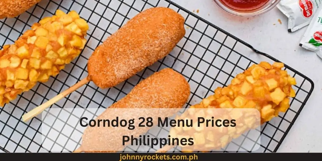 Corndog 28 Menu Prices Philippines