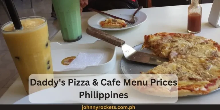 Daddy’s Pizza & Cafe Menu Prices Philippines January 2024