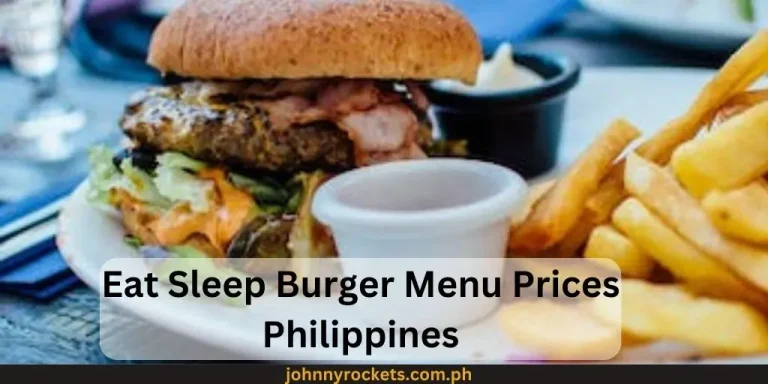 Eat Sleep Burger Menu Prices Philippines January 2024