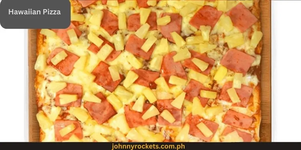  Hawaiian Pizza: 