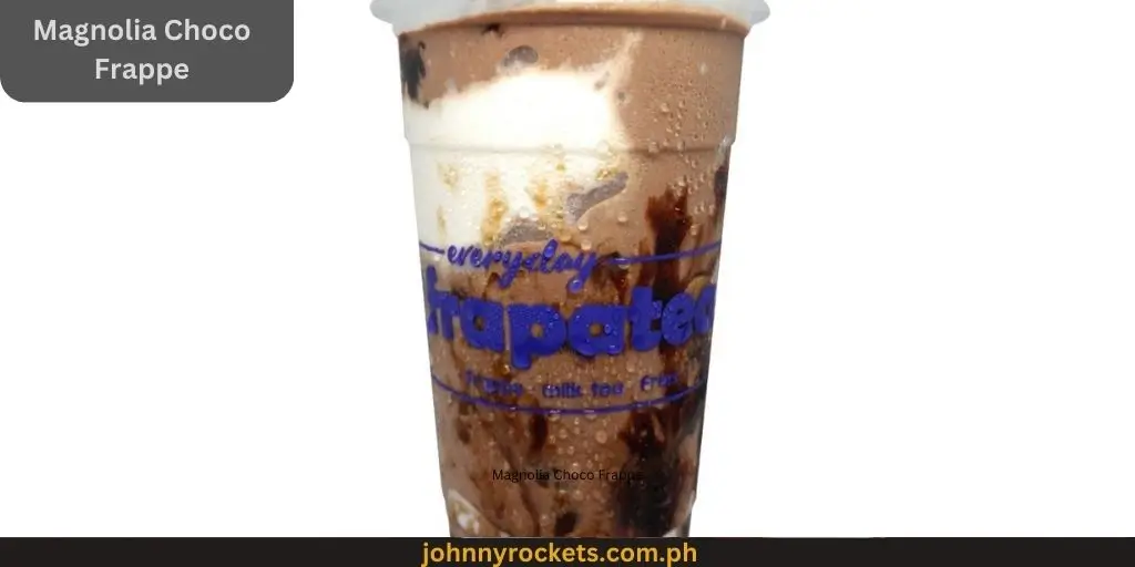  Magnolia Choco Frappe 