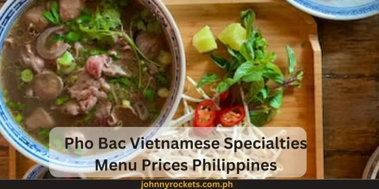 Pho Bac Vietnamese Specialties Menu Prices Philippines January 2024